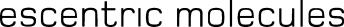 Escentric Molecules